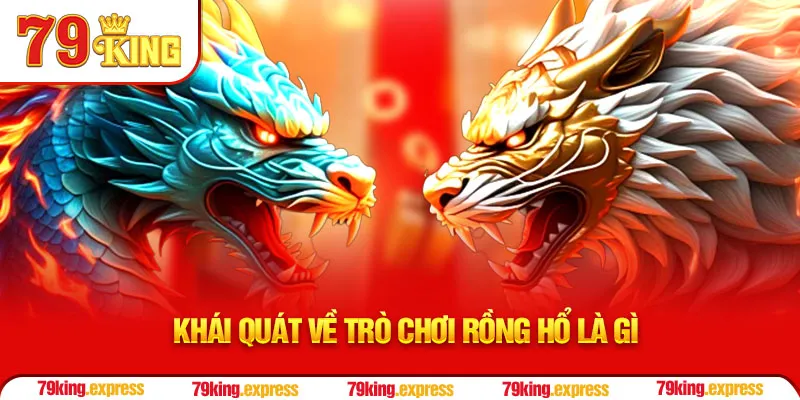 Khái quát về trò chơi rồng hổ là gì