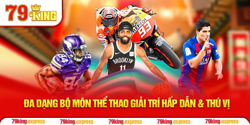 Đa dạng bộ môn giải trí hấp dẫn & thú vị