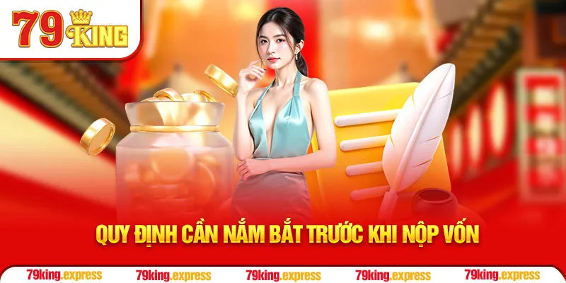 Quy định cần nắm bắt trước khi nộp vốn